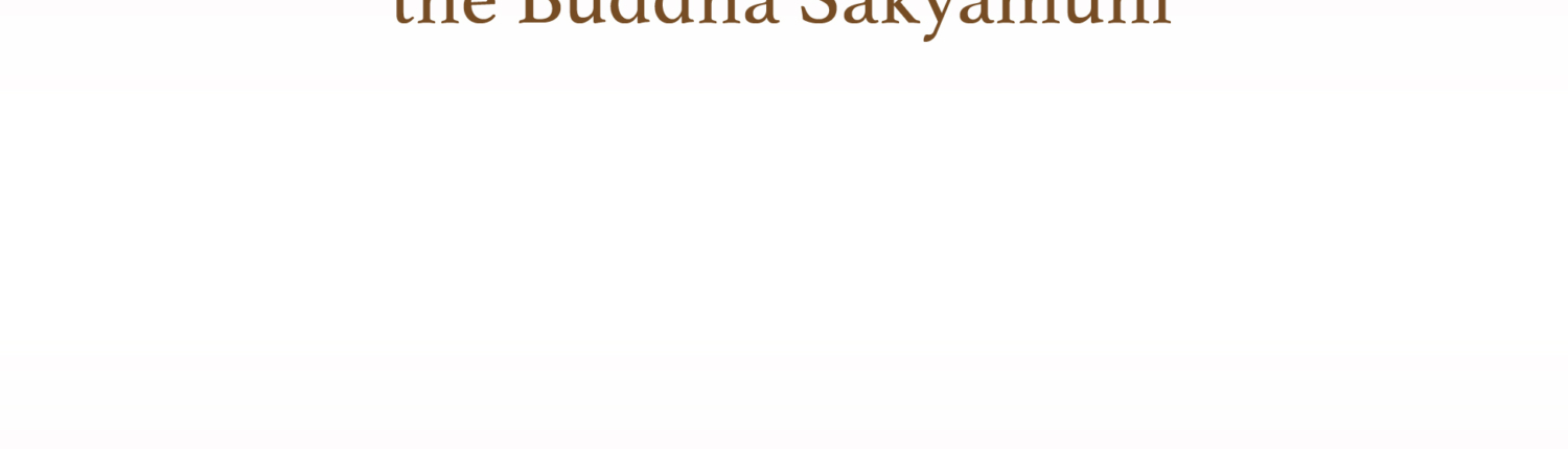 A Brief Sadhana for Meditation Upon the Buddha Sakyamuni