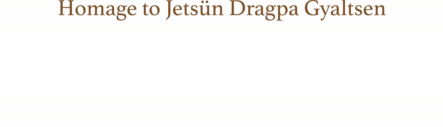 Homage to Jetsün Dragpa Gyaltsen