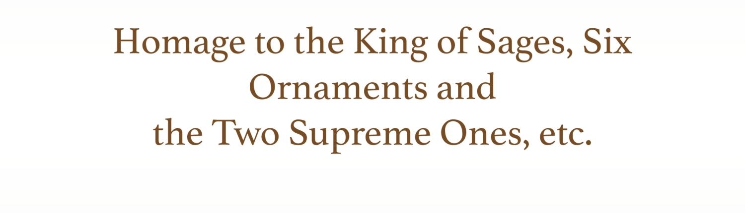 Homage to the King of Sages, etc Homage to the King of Sages, etc