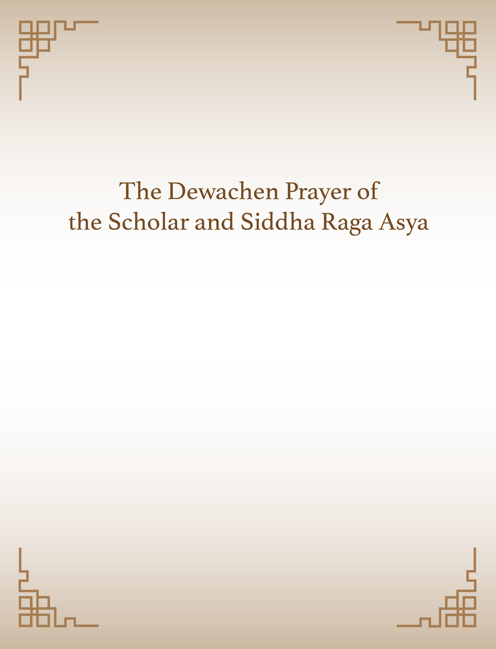 The Dewachen Prayer of the Scholar and Siddha Raga Asya