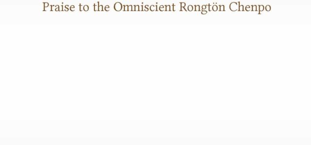 Praise to the Omniscient Rongtön Chenpo