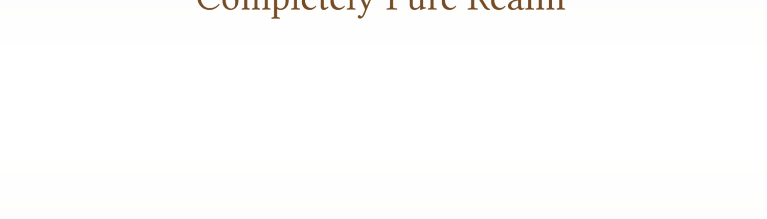 Completely Pure Realm