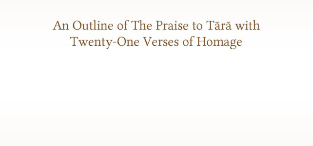 An Outline of The Praise to Tārā with Twenty-One Verses of Homage