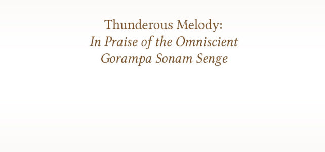 Thunderous Melody: In Praise of the Omniscient Gorampa Sonam Senge