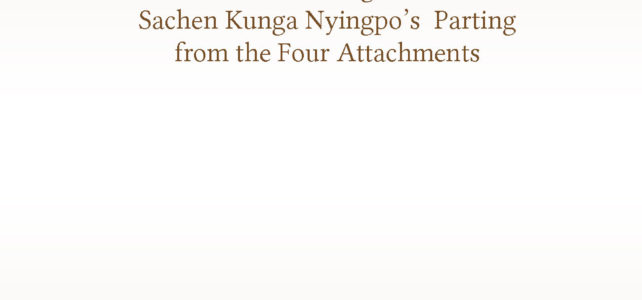 A Teaching on Sachen Kunga Nyingpo’s Parting from the Four Attachments
