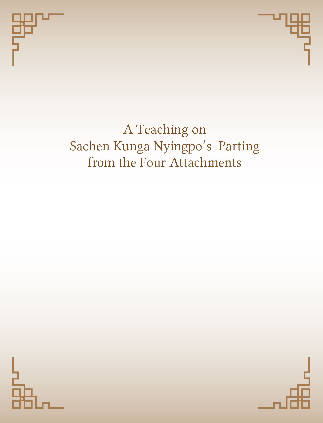 A Teaching on Sachen Kunga Nyingpo’s Parting from the Four Attachments