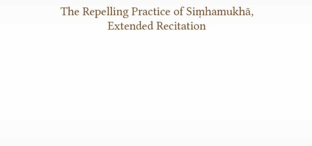The Repelling Practice of Siṃhamukhā, Extended Recitation